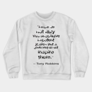 NLP Meaning People are not lazy Crewneck Sweatshirt